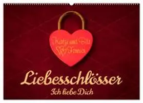 CALVENDO / Scherf |  Liebesschlösser, Ich liebe Dich (Wandkalender 2026 DIN A2 quer), CALVENDO Monatskalender | Sonstiges |  Sack Fachmedien
