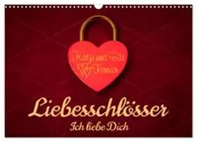 CALVENDO / Scherf |  Liebesschlösser, Ich liebe Dich (Wandkalender 2026 DIN A3 quer), CALVENDO Monatskalender | Sonstiges |  Sack Fachmedien