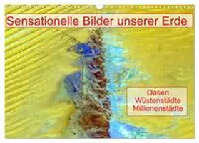 Müller / CALVENDO |  Sensationelle Bilder Unserer Erde - Oasen Wüstenstädte Millionenstädte (Wandkalender 2026 DIN A3 quer), CALVENDO Monatskalender | Sonstiges |  Sack Fachmedien