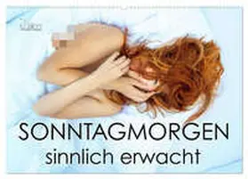 Allgaier (ullision) / CALVENDO |  Sonntagmorgen - sinnlich erwacht (Wandkalender 2026 DIN A2 quer), CALVENDO Monatskalender | Sonstiges |  Sack Fachmedien