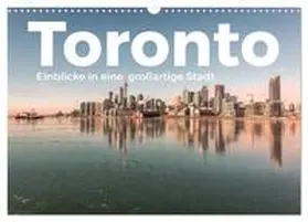 Scott / CALVENDO |  Toronto - Einblicke in eine großartige Stadt. (Wandkalender 2026 DIN A3 quer), CALVENDO Monatskalender | Sonstiges |  Sack Fachmedien