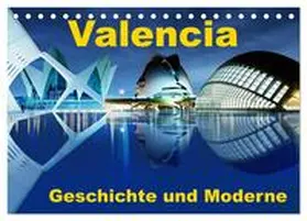 insideportugal / CALVENDO |  Valencia - Geschichte und Moderne (Tischkalender 2026 DIN A5 quer), CALVENDO Monatskalender | Sonstiges |  Sack Fachmedien