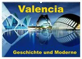 insideportugal / CALVENDO |  Valencia - Geschichte und Moderne (Wandkalender 2026 DIN A2 quer), CALVENDO Monatskalender | Sonstiges |  Sack Fachmedien