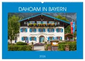 CALVENDO / Scherf |  Dahoam in Bayern (Wandkalender 2026 DIN A2 quer), CALVENDO Monatskalender | Sonstiges |  Sack Fachmedien
