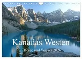 Gothe / CALVENDO |  Kanadas Westen - Berge und Wasser (Wandkalender 2026 DIN A4 quer), CALVENDO Monatskalender | Sonstiges |  Sack Fachmedien
