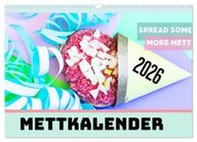 CALVENDO / Mettfluencer |  Mettkalender - Spread some more Mett (Wandkalender 2026 DIN A3 quer), CALVENDO Monatskalender | Sonstiges |  Sack Fachmedien