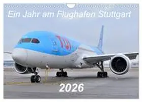 Merz / CALVENDO |  Ein Jahr am Flughafen Stuttgart (Wandkalender 2026 DIN A4 quer), CALVENDO Monatskalender | Sonstiges |  Sack Fachmedien
