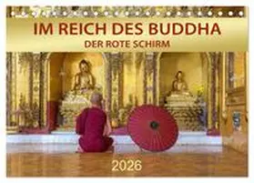 Weigt / CALVENDO |  IM REICH DES BUDDHA - DER ROTE SCHIRM (Tischkalender 2026 DIN A5 quer), CALVENDO Monatskalender | Sonstiges |  Sack Fachmedien