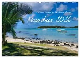 CALVENDO / Leimeister |  Mauritius - Holiday island in the Indian Ocean (Wall Calendar 2026 DIN A2 landscape), CALVENDO 12 Month Wall Calendar | Sonstiges |  Sack Fachmedien