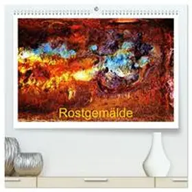 Ola Feix / CALVENDO |  Rostgemälde (hochwertiger Premium Wandkalender 2026 DIN A2 quer), Kunstdruck in Hochglanz | Sonstiges |  Sack Fachmedien