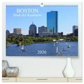 Großkopf / CALVENDO |  Boston - Stadt der Kontraste (hochwertiger Premium Wandkalender 2026 DIN A2 quer), Kunstdruck in Hochglanz | Sonstiges |  Sack Fachmedien