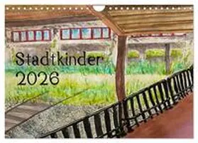 Nocke / CALVENDO |  Stadtkinder 2026 (Wandkalender 2026 DIN A4 quer), CALVENDO Monatskalender | Sonstiges |  Sack Fachmedien