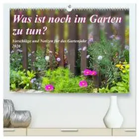 CALVENDO / Waurick |  Was ist noch im Garten zu tun? (hochwertiger Premium Wandkalender 2026 DIN A2 quer), Kunstdruck in Hochglanz | Sonstiges |  Sack Fachmedien