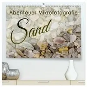 Becker / CALVENDO |  Abenteuer Mikrofotografie Sand (hochwertiger Premium Wandkalender 2026 DIN A2 quer), Kunstdruck in Hochglanz | Sonstiges |  Sack Fachmedien