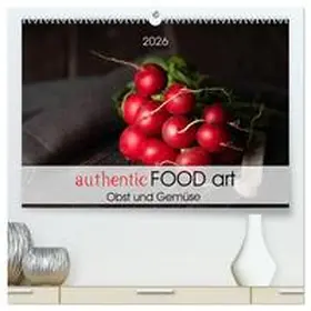 Dysli / CALVENDO |  authentic FOOD art Obst und Gemüse (hochwertiger Premium Wandkalender 2026 DIN A2 quer), Kunstdruck in Hochglanz | Sonstiges |  Sack Fachmedien