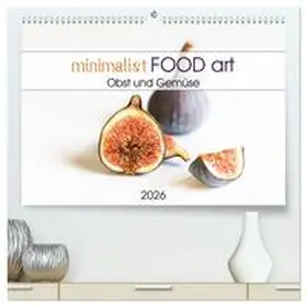 Dysli / CALVENDO |  minimalist FOOD art Obst und Gemüse (hochwertiger Premium Wandkalender 2026 DIN A2 quer), Kunstdruck in Hochglanz | Sonstiges |  Sack Fachmedien