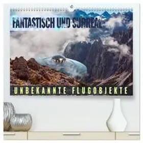 Thoermer / CALVENDO |  Fantastisch und surreal - unbekannte Flugobjekte (hochwertiger Premium Wandkalender 2026 DIN A2 quer), Kunstdruck in Hochglanz | Sonstiges |  Sack Fachmedien