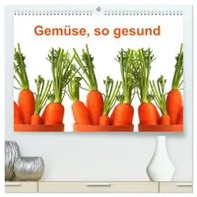 CALVENDO / Sarnade |  Gemüse, so gesund (hochwertiger Premium Wandkalender 2026 DIN A2 quer), Kunstdruck in Hochglanz | Sonstiges |  Sack Fachmedien