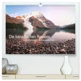 Schaarschmidt / CALVENDO |  Die kanadischen Rockies (hochwertiger Premium Wandkalender 2026 DIN A2 quer), Kunstdruck in Hochglanz | Sonstiges |  Sack Fachmedien