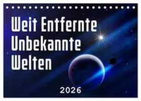 Gann / CALVENDO |  Weit entfernte unbekannte Welten (Tischkalender 2026 DIN A5 quer), CALVENDO Monatskalender | Sonstiges |  Sack Fachmedien