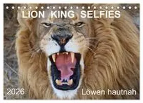 Fraatz / CALVENDO |  LION KING SELFIES Löwen hautnah (Tischkalender 2026 DIN A5 quer), CALVENDO Monatskalender | Sonstiges |  Sack Fachmedien