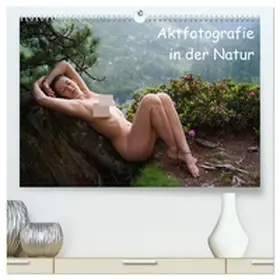 Geiser / CALVENDO |  Aktfotografie in der Natur (hochwertiger Premium Wandkalender 2026 DIN A2 quer), Kunstdruck in Hochglanz | Sonstiges |  Sack Fachmedien