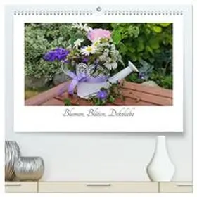 Witte / CALVENDO |  Blumen, Blüten, Dekoliebe (hochwertiger Premium Wandkalender 2026 DIN A2 quer), Kunstdruck in Hochglanz | Sonstiges |  Sack Fachmedien