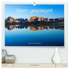 Zwick / CALVENDO |  Alpen gespiegelt (hochwertiger Premium Wandkalender 2026 DIN A2 quer), Kunstdruck in Hochglanz | Sonstiges |  Sack Fachmedien