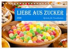 CALVENDO / Waurick |  Liebe aus Zucker (Tischkalender 2026 DIN A5 quer), CALVENDO Monatskalender | Sonstiges |  Sack Fachmedien