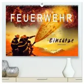 CALVENDO / Roder |  Feuerwehr - Einsätze (hochwertiger Premium Wandkalender 2026 DIN A2 quer), Kunstdruck in Hochglanz | Sonstiges |  Sack Fachmedien