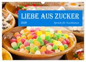 CALVENDO / Waurick |  Liebe aus Zucker (Wandkalender 2026 DIN A3 quer), CALVENDO Monatskalender | Sonstiges |  Sack Fachmedien