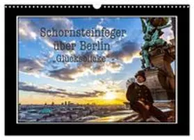 CALVENDO / Dudek |  Schornsteinfeger über Berlin - Glücksblicke (Wandkalender 2026 DIN A3 quer), CALVENDO Monatskalender | Sonstiges |  Sack Fachmedien
