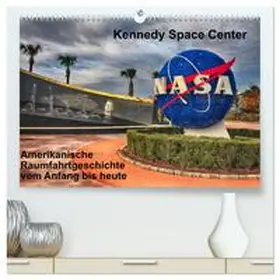 Eberschulz / CALVENDO |  Kennedy Space Center (hochwertiger Premium Wandkalender 2026 DIN A2 quer), Kunstdruck in Hochglanz | Sonstiges |  Sack Fachmedien