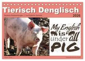 Löwer / CALVENDO |  Tierisch Denglisch (Tischkalender 2026 DIN A5 quer), CALVENDO Monatskalender | Sonstiges |  Sack Fachmedien