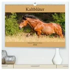 Bölts / CALVENDO |  Kaltblüter - Schwere Pferde mit Charme (hochwertiger Premium Wandkalender 2026 DIN A2 quer), Kunstdruck in Hochglanz | Sonstiges |  Sack Fachmedien