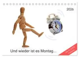 CALVENDO / Waurick |  Und wieder ist es Montag... (Tischkalender 2026 DIN A5 quer), CALVENDO Monatskalender | Sonstiges |  Sack Fachmedien