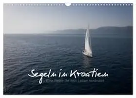 Becker / CALVENDO |  Segeln in Kroatien (Wandkalender 2026 DIN A3 quer), CALVENDO Monatskalender | Sonstiges |  Sack Fachmedien