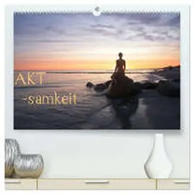 Nudio / CALVENDO |  AKT-samkeit (hochwertiger Premium Wandkalender 2026 DIN A2 quer), Kunstdruck in Hochglanz | Sonstiges |  Sack Fachmedien