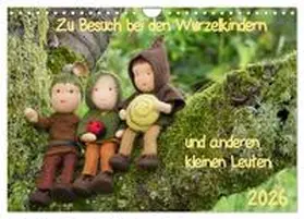 Dankert / CALVENDO |  Zu Besuch bei den Wurzelkindern und anderen kleinen Leuten (Wandkalender 2026 DIN A4 quer), CALVENDO Monatskalender | Sonstiges |  Sack Fachmedien