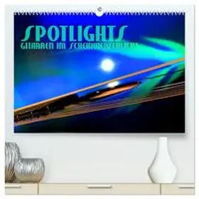 Bleicher / CALVENDO |  SPOTLIGHTS - Gitarren im Scheinwerferlicht (hochwertiger Premium Wandkalender 2026 DIN A2 quer), Kunstdruck in Hochglanz | Sonstiges |  Sack Fachmedien