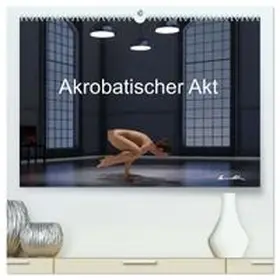 CALVENDO / Bradel |  Der akrobatische Akt (hochwertiger Premium Wandkalender 2026 DIN A2 quer), Kunstdruck in Hochglanz | Sonstiges |  Sack Fachmedien