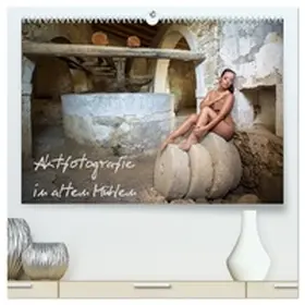 Geiser / CALVENDO |  Aktfotografie in alten Mühlen (hochwertiger Premium Wandkalender 2026 DIN A2 quer), Kunstdruck in Hochglanz | Sonstiges |  Sack Fachmedien