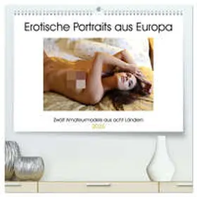 Venusonearth / CALVENDO |  Erotische Portraits aus Europa (hochwertiger Premium Wandkalender 2026 DIN A2 quer), Kunstdruck in Hochglanz | Sonstiges |  Sack Fachmedien