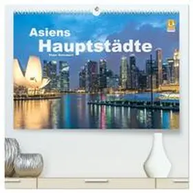 Schickert / CALVENDO |  Asiens Hauptstädte (hochwertiger Premium Wandkalender 2026 DIN A2 quer), Kunstdruck in Hochglanz | Sonstiges |  Sack Fachmedien