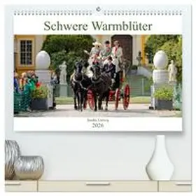 Ludwig / CALVENDO |  Schwere Warmblüter 2026 (hochwertiger Premium Wandkalender 2026 DIN A2 quer), Kunstdruck in Hochglanz | Sonstiges |  Sack Fachmedien