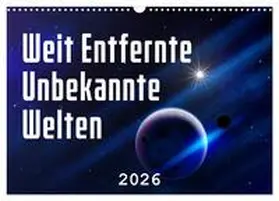 Gann / CALVENDO |  Weit entfernte unbekannte Welten (Wandkalender 2026 DIN A3 quer), CALVENDO Monatskalender | Sonstiges |  Sack Fachmedien