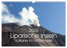 Gann / CALVENDO |  Liparische Inseln - Vulkane im Mittelmeer (Wandkalender 2026 DIN A3 quer), CALVENDO Monatskalender | Sonstiges |  Sack Fachmedien