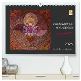 Ricardo Gonzalez Photography / CALVENDO |  Orientalische Architektur - Verzaubernd (hochwertiger Premium Wandkalender 2026 DIN A2 quer), Kunstdruck in Hochglanz | Sonstiges |  Sack Fachmedien