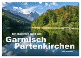 Schickert / CALVENDO |  Ein Sommer rund um Garmisch-Partenkirchen (Wandkalender 2026 DIN A3 quer), CALVENDO Monatskalender | Sonstiges |  Sack Fachmedien