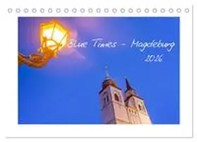 Schulz / CALVENDO |  Blue Times - Magdeburg (Tischkalender 2026 DIN A5 quer), CALVENDO Monatskalender | Sonstiges |  Sack Fachmedien